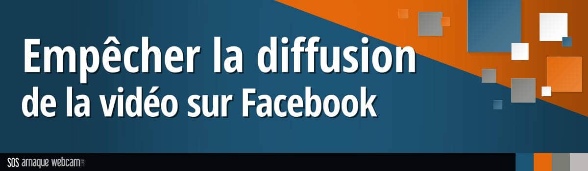 Chantage et diffusion de la vidéo sur Facebook