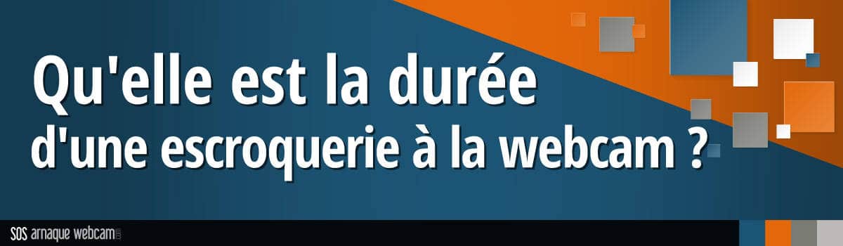 Combien de temps dure l'arnaque à la vidéo ?