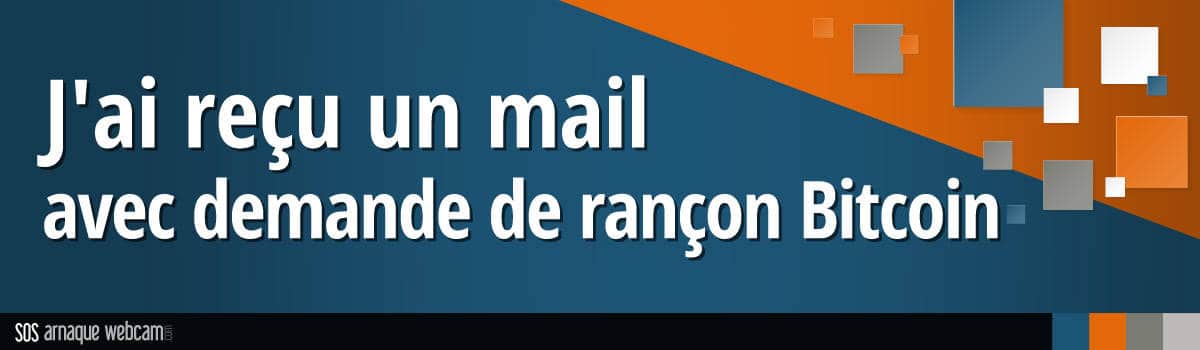 Le mail de chantage webcam Bitcoin